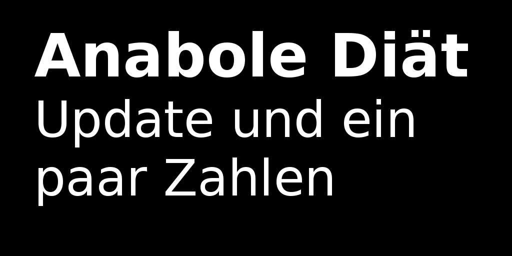 anabole-diaet-update-und-ein-paar-zahlen