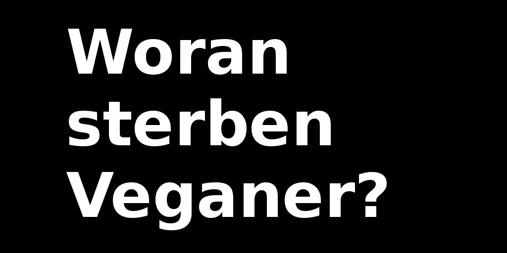 woran-sterben-veganer